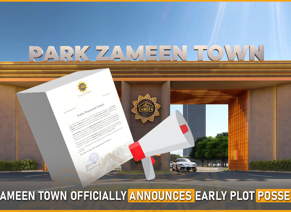 Park Zameen Town Early Possessions