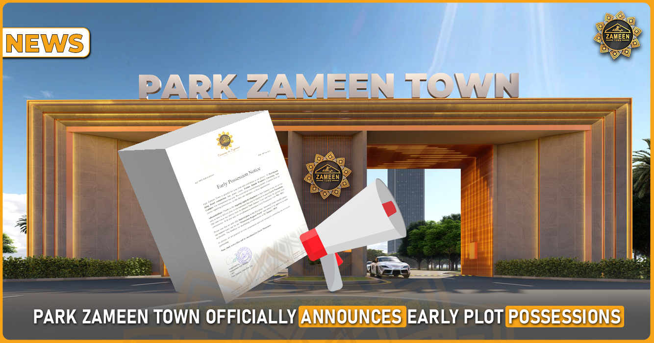 Park Zameen Town Early Possessions