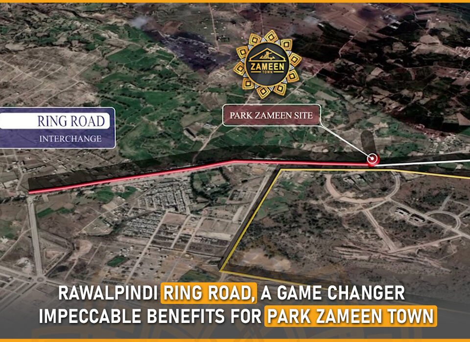 Rawalpindi Ring Road Benefits for Park Zameen Town