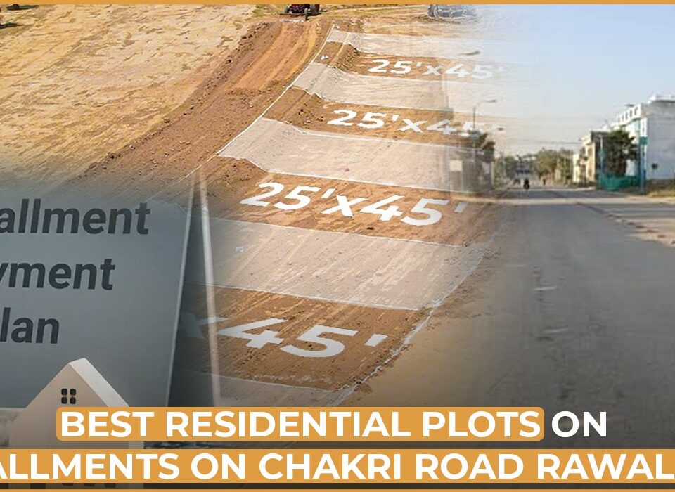 Best Residential Plots on Installments on Chakri Road Rawalpindi