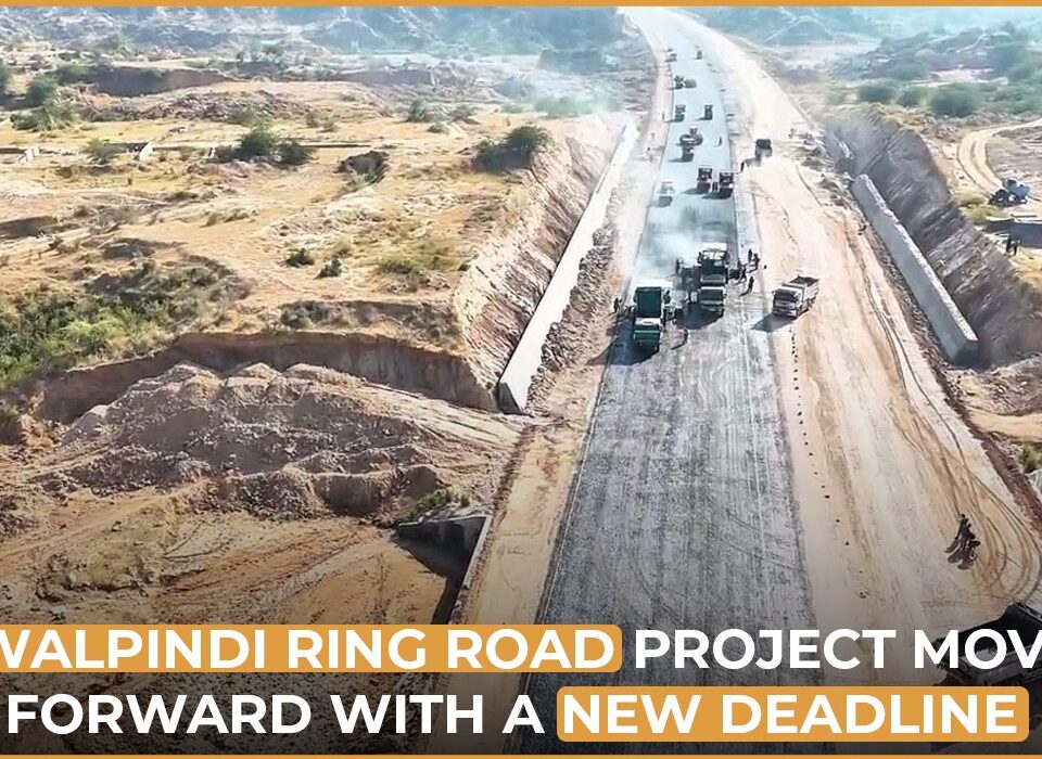 Rawalpindi Ring Road New Deadline